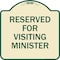 Signmission Reserved for Visiting Ministers Heavy-Gauge Aluminum Architectural Sign, 18" x 18", TG-1818-23168 A-DES-TG-1818-23168 - alternate 1